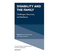 Disability and the Family: Challenges, Resources, and Resilience: 27 (Contemporary Perspectives in Family Research, 27)