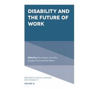Disability and the Future of Work: 16 (Research in Social Science and Disability, 16)