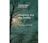 Disability and the Gothic : The Nineteenth Century