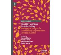Disability and Work Inclusion in Italy: Pedagogical Insights for Accessibility, Empowerment, and Social Justice
