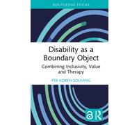Disability as a Boundary Object : Combining Inclusivity, Value and Therapy