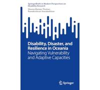 Disability, Disaster, and Resilience in Oceania: Navigating Vulnerability and Adaptive Capacities (SpringerBriefs in Modern Perspectives on Disability Research)