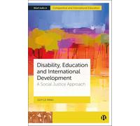 Disability, Education and International Development: A Social Justice Approach (Bristol Studies in Comparative and International Education)