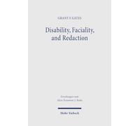 Disability, Faciality, and Redaction: Deterritorializing Disability in the Deuteronomistic Collection (Forschungen zum Alten Testament 2. Reihe)