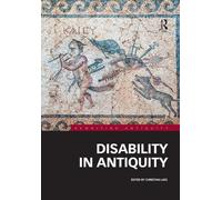 Disability in Antiquity (Rewriting Antiquity)