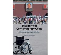 Disability in Contemporary China: Citizenship, Identity and Culture