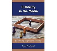 Disability in the Media: Examining Stigma and Identity (Lexington Studies in Health Communication)