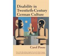 Disability in Twentieth-century German Culture (Corporealities: Discourses of Disability)