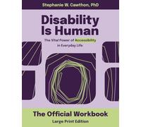 Disability Is Human: The Vital Power of Accessibility in Everyday Life: The Official Workbook
