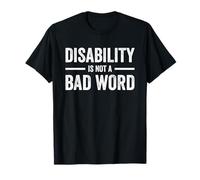 Disability Is Not A Bad Word Illness Support T-Shirt