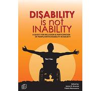 Disability is not Inability: A Quest for Inclusion and Participation of People with Disability in Society