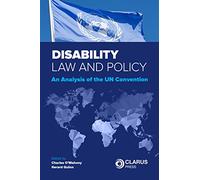 Disability Law and Policy: An Analysis of the Un Convention