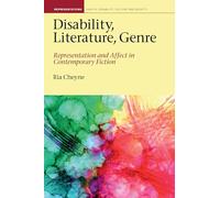 Disability, Literature, Genre: Representation and Affect in Contemporary Fiction (Representations: Health, Disability, Culture and Society): 9 ... in Health, Disability, Culture & Society)