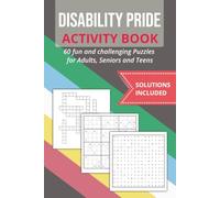 Disability Pride Activity Book 60 Large-Print Puzzles for Adults, Seniors & Teens: A Fun & Empowering Mix of Word Searches, Crosswords & Sudoku for ... (The All Abilities Activity Book Collection)