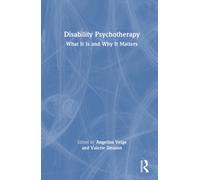 Disability Psychotherapy : What it is and Why it Matters