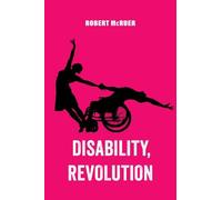 Disability, Revolution: 18 (American Studies Now: Critical Histories of the Present)