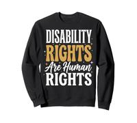 Disability Rights Are Human Rights Sweatshirt
