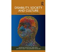 Disability, Society and Culture : Understanding Models of Disability