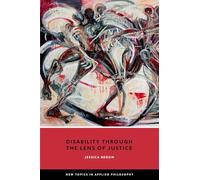 Disability Through the Lens of Justice (New Topics in Applied Philosophy)
