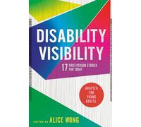 Disability Visibility (Adapted for Young Adults): 17 First-Person Stories for Today