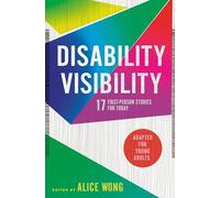 Disability Visibility (Adapted for Young Adults): 17 First-Person Stories for Today