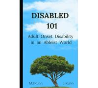 Disabled 101: Adult Onset Disability in an Ableist World