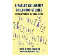 Disabled Children's Childhood Studies: Critical Approaches in a Global Context