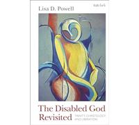 Disabled God Revisited, The: Trinity, Christology, and Liberation