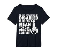 Disabled It Doesn't Mean You can Push me Around Wheelchair T-Shirt, Women's Plus, Black, 6X