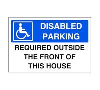 Disabled parking required outside the front of this house - parking sign - disable signage - 3mm Aluminum Dibond for indoor/outdoor usage (400mm x 300mm) 14m Viewing Distance.