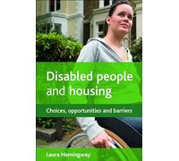 Disabled people and housing: Choices, opportunities and barriers