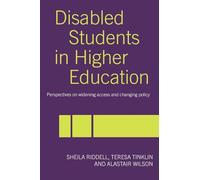 Disabled Students in Higher Education: Perspectives on Widening Access and Changing Policy
