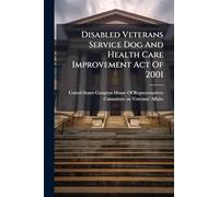 Disabled Veterans Service Dog And Health Care Improvement Act Of 2001