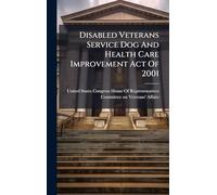 Disabled Veterans Service Dog And Health Care Improvement Act Of 2001