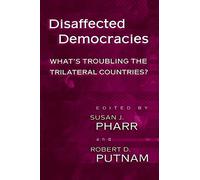 Disaffected Democracies: What's Troubling the Trilateral Countries?