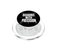DISAGREE WITH PRECISION Reasoned Debate Clear Arguments PopSockets PopGrip for MagSafe