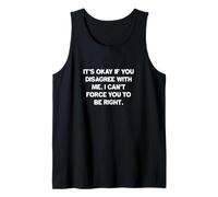 Disagreeing with Opinions: Humor for Right or Wrong Mindsets Tank Top