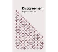 Disagreement (Key Concepts in Philosophy)