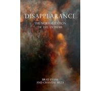 Disappearance: The Normalisation of the Extreme
