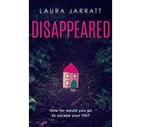 Disappeared : Chilling, tense, gripping - a thrilling novel of psychological suspense