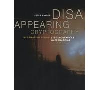 Disappearing Cryptography: Information Hiding: Steganography & Watermarking (The Morgan Kaufmann Series in Software Engineering and Programming)