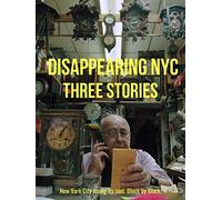 Disappearing NYC: Three Stories