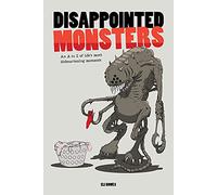 Disappointed Monsters: An A to Z of Life's Most Disheartening Moments: An A to Z of Life's Little Disappointments