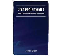 Disappointment: Toward a Critical Hermeneutics of Worldbuilding