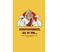 DISAPPOINTMENTS, ALL OF YOU...: A journal for those who are exhausted by everyone… including themselves.