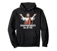Disappointments All of You Funny Jesus Christian Meme Christ Pullover Hoodie