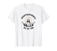 Disappointments All of You Funny Jesus T-Shirt