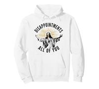 Disappointments All Of You Jesus Christ Sarcastic Christian Pullover Hoodie