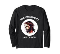 Disappointments All Of You Jesus Funny Sarcastic Christian Long Sleeve T-Shirt