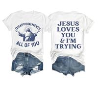 Disappointments All of You Jesus T-Shirt, Jesus Loves You Shirt White